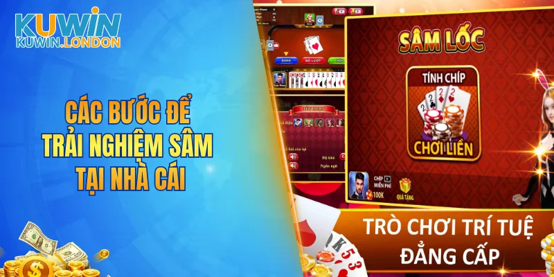 Các bước để trải nghiệm sâm tại nhà cái