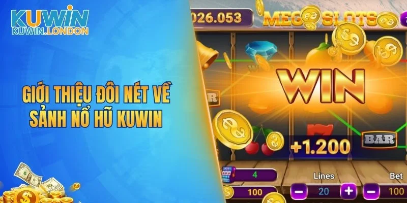 Giới thiệu đôi nét về sảnh nổ hũ KUWIN