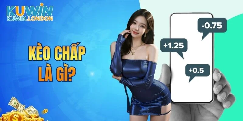 kèo chấp là gì