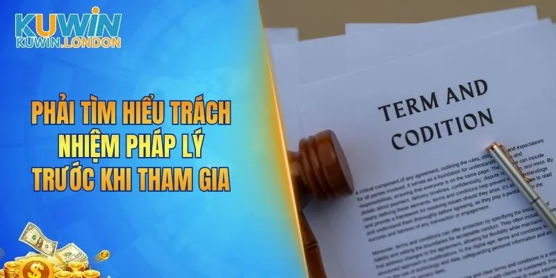 Phải tìm hiểu trách nhiệm pháp lý trước khi tham gia
