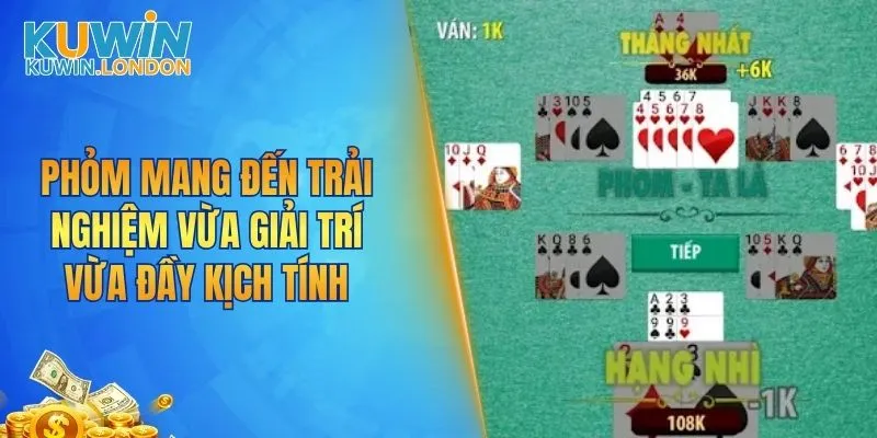 Phỏm mang đến trải nghiệm vừa giải trí vừa đầy kịch tính