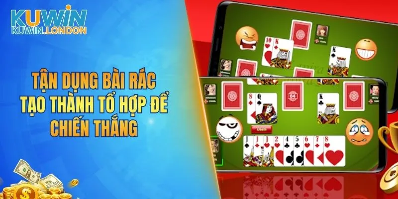 Tận dụng bài rác tạo thành tổ hợp để chiến thắng