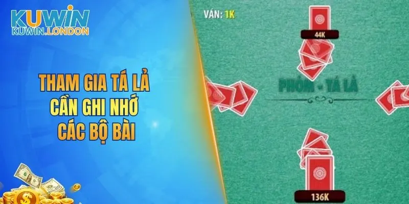 Tham gia tá lả cần ghi nhớ các bộ bài