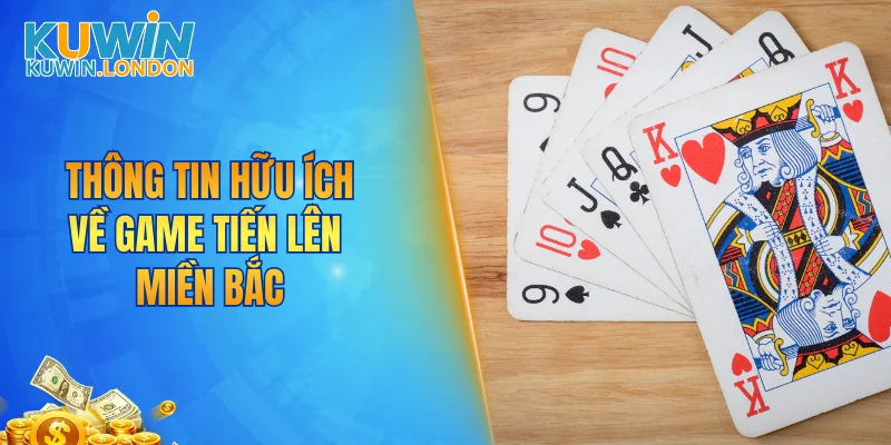 Những điểm mạnh tạo nên sức hút của tiến lên miền bắc