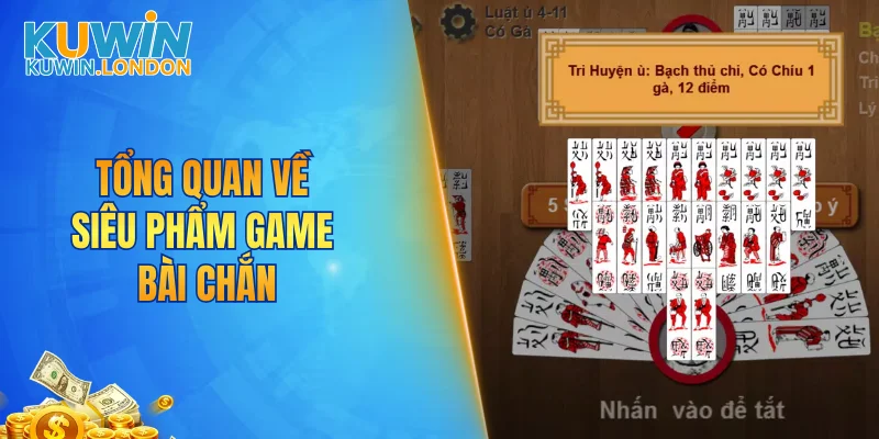 Tổng quan về siêu phẩm game bài chắn