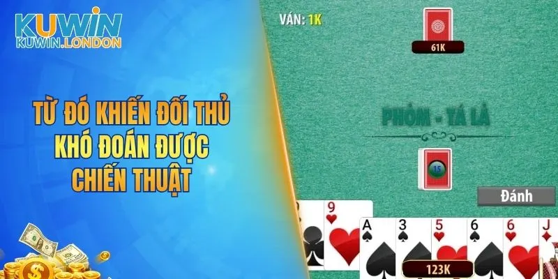 Từ đó khiến đối thủ khó đoán được chiến thuật 